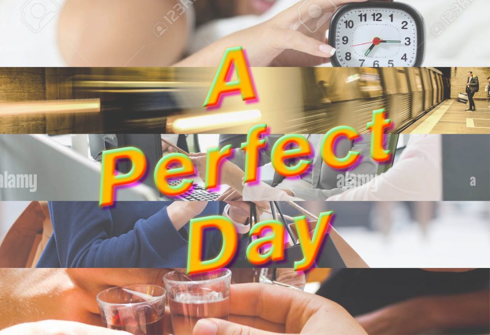 A PERFECT DAY